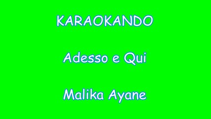 Karaoke Italiano - Adesso e Qui - Malika Ayane ( Testo )