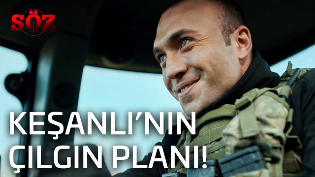 Söz | 32.Bölüm - Keşanlı'nın Çılgın Planı!