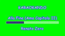 Karaoke Italiano - Alla Fine ( Amo Capitolo 2 ) - Renato Zero (Testo)