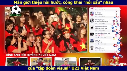 Màn giời thiệu hài hước, công khai "nói xấu" nhau của "tập đoàn visual" U23 Việt Nam