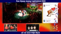 Fan Kpop mang Lightstick EXO cổ vũ U23 Việt Nam