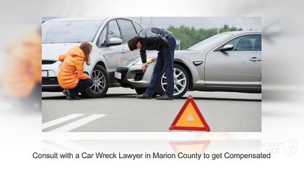 Consult with a Car Wreck Lawyer in Marion County to get Compensated