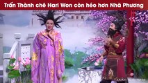 Trấn Thành chê Hari Won còn héo hơn Nhã Phương