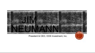 Jim Neumann - President & CEO, OOS Investment, Inc.