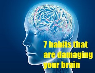 7 habits that are damaging your brain