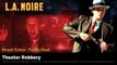 LA Noire - Walkthrough - Street Crime - Theater Robbery