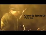 Chaen Se Jeenae Do | Promo | Tunak Tunak Tumba | Daler Mehndi