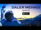 Khalsa | Full Video Song | Daler Mehndi | Baisakhi | 2017 | DRecords