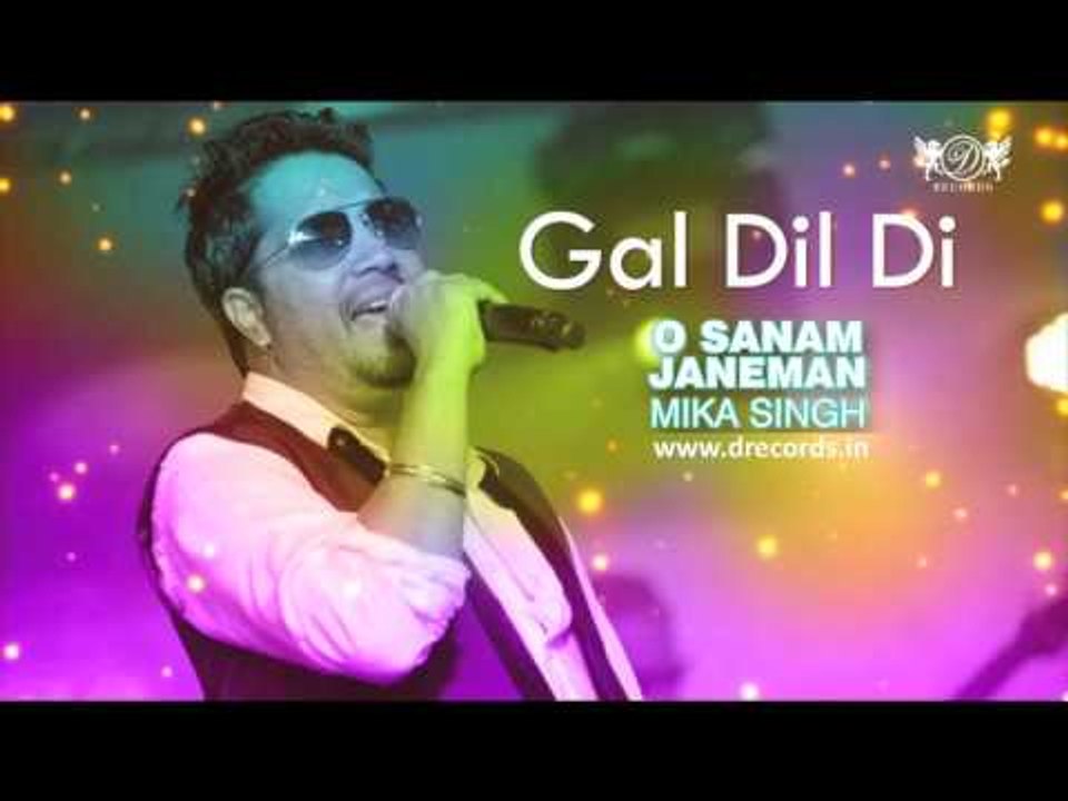 Gal Dil Di I Mika Singh | O Sanam Janeman | Full Audio Song | DRecords