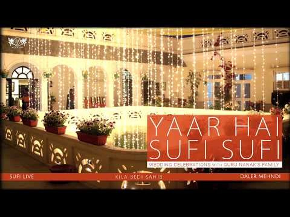 Yaar Hai Sufi Sufi | Wedding Celebrations with Guru Nanak's Family | Daler Mehndi | DRecords