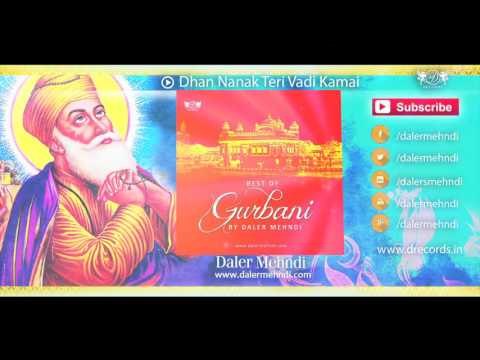Dhan Nanak Teri Vadi Kamai | Best Of Gurbani | Shabad Kirtan Gurbani | Daler Mehndi