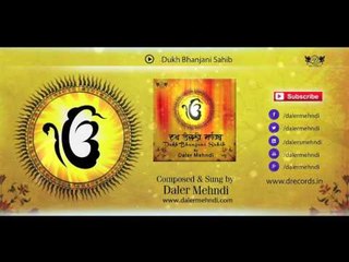 Dukh Bhanjani Sahib - Full Audio | Daler Mehndi | Full Path | Shabad Kirtan  Gurbani
