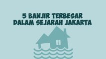 5 Banjir Terbesar dalam Sejarah Jakarta