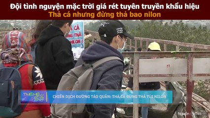 Đội tình nguyện Táo Quân mặc trời giá rét tuyên truyền "Thả cá đừng thả túi nilon"