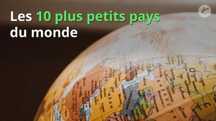 Les 10 plus petits pays du monde !