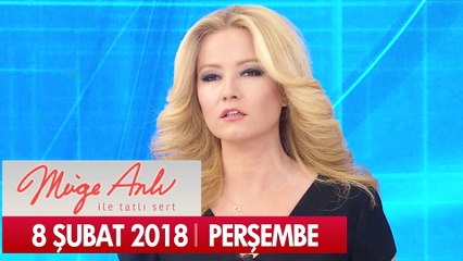 Müge Anlı ile Tatlı Sert 8 Şubat 2018 - Tek Parça