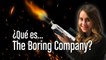 ¿Qué es The Boring Company?