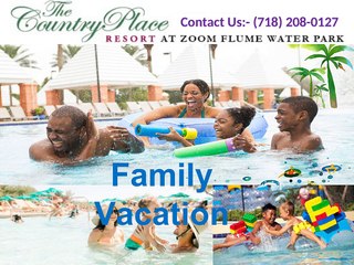 Yippee! The Country Place Resort avail us Family vacation