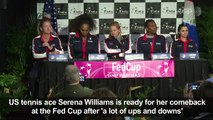 Tennis ace Serena ready for comeback at the Fed Cup