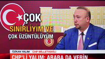 CHP'li Yalım : Ev Yetmez Araba da verin!
