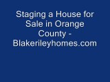 Staging a House for Sale in Orange County - www.blakerileyhomes.com