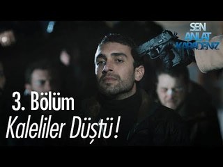 Kaleliler düştü! - Sen Anlat Karadeniz 3. Bölüm