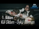 Kül Oldum - Öykü Gürman - Sen Anlat Karadeniz 1. Bölüm