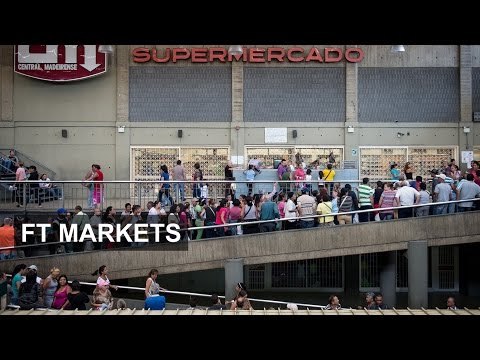 Venezuela shortages spark fears | FT Markets