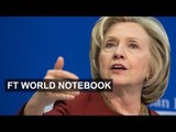 Hillary Clinton launches presidential bid | FT World Notebook