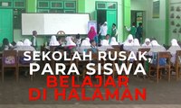 Sekolah Rusak, Para Siswa Belajar di Halaman