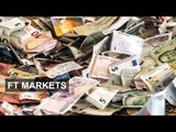 Dollar strength destroying global growth | FT Markets