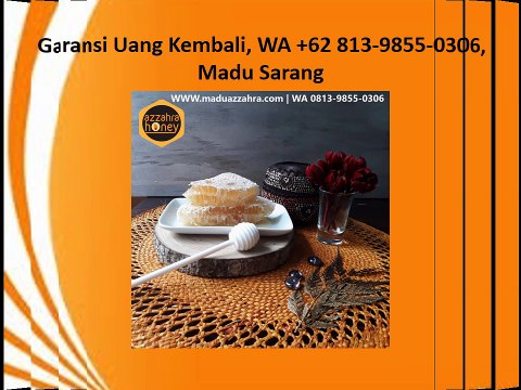 Garansi Uang Kembali, WA +62 813-9855-0306, Madu Sarang