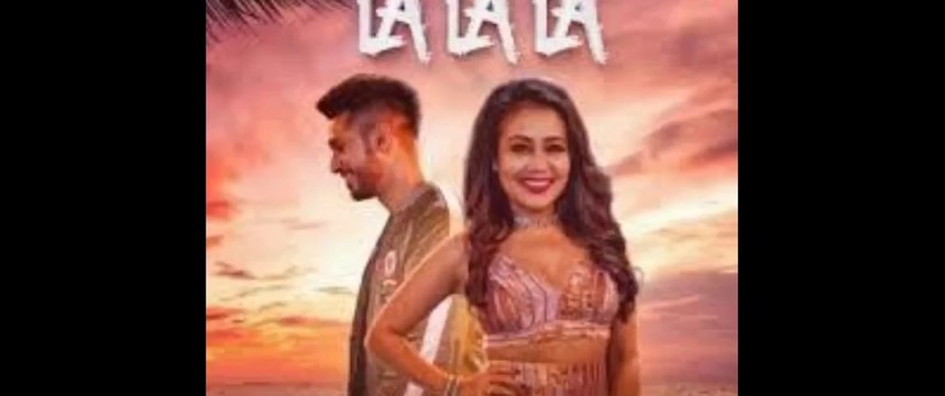 La La La - Neha Kakkar ft. Arjun Kanungo | Bilal Saeed | Fun-online