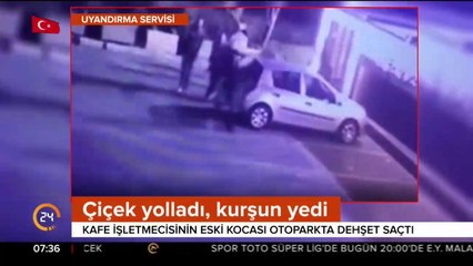 Çiçek gönderdi diye kurşun yağdırdı