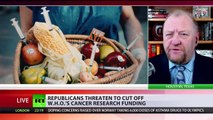 Probably carcinogenic_ Republicans threaten to cut WHO funding for research on M