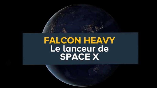Falcon Heavy, le lanceur de SpaceX