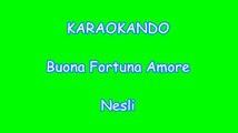 Karaoke Italiano - Buona Fortuna Amore - Nesli Testo