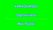 Karaoke Italiano - Sopravviverai - Max Pezzali Testo