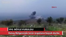 YPG hedefleri böyle vuruldu