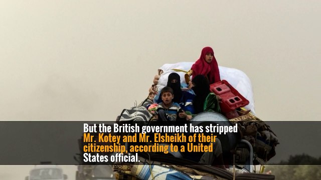 2 of ISIS’ Infamous British Fighters Are Captured by Syrian Kurds