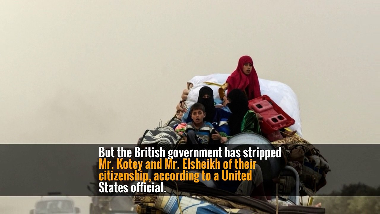 2 of ISIS’ Infamous British Fighters Are Captured by Syrian Kurds