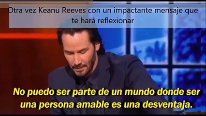(2) Otra vez Keanu Reeves con un impactante mensaje que te hará reflexionar -2018