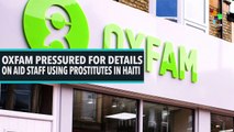Oxfam Pressured For Details on Aid Staff Using Prostitutes In Haiti