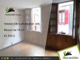 Maison A vendre Tarascon sur ariege 75m2 - 45 000 Euros