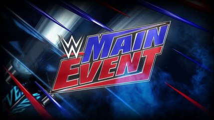 WWE Main Event 9th Febuary 2018 Full Show-WWE Main Event 2/9/18
