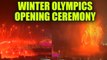 Winter Olympics 2018 Opening Ceremony takes place in South Korea’s Pyeongchang, Watch |Oneindia News