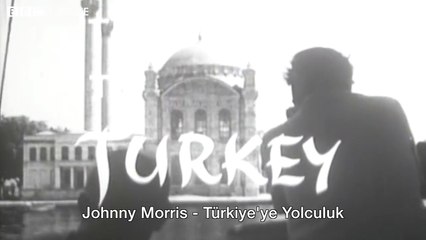 BBC'nin 57 yıl sonra yayımlanan İstanbul belgeseli / Birinci bölüm