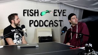 FishEye Podcast - I'll Do Better 'Next Time'