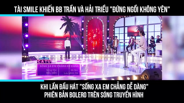 Smile khiến BB Trần và Hải Triều đứng ngồi không yên khi lần đầu hát Sống xa em chẳng dễ dàng phiên bản bolero trên sóng truyền hình