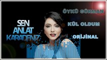 Öykü Gürman - Kül Oldum(Sen Anlat Karadeniz Dizi Müzikleri2018)